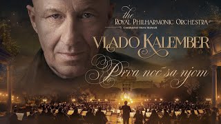 Vlado Kalember &amp; Royal Philharmonic Orchestra - Prva noć sa njom (Official video)