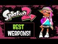 The BEST WEAPONS FOR EVERY MODE in Splatoon 2! The BEST WEAPONS FOR EVERY MODE in Splatoon 2!