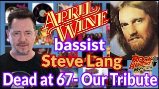 Former April Wine Bassist Steve Lang Dead at 67: Our Tribute Video