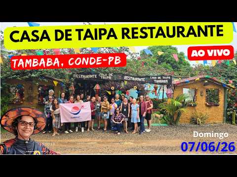 CASA DE TAIPA RESTAURANTE | DOMINGO DE CHUVA - TAMBABA, CONDE - PARAÍBA - BRASIL  07/06/26