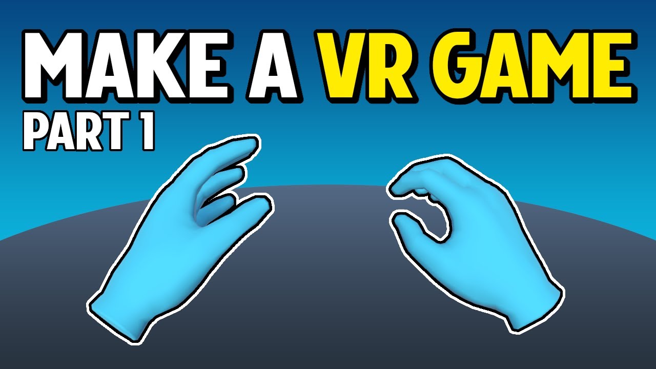 How to Make a VR Game in Unity - PART 1
