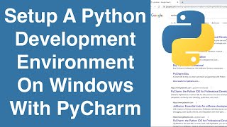 Setup A Python Development Environment On Windows With PyCharm | Python Tutorial