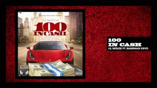 Lil Mouse - 100 in Cash feat. Bandman Kevo (Official Audio)