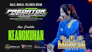 Download lagu KEANGKUHAN - AYU CANTIKA_MAHESA MUSIC_PREDATOR NEW GENERATION_2025 mp3