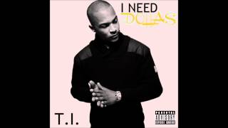 I Need Dollas - T.I. (Untagged/No DJ/CDQ)