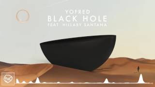 YoFred - Black Hole feat. Hillary Santana