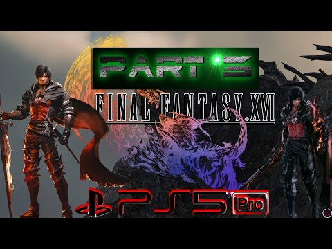 FINAL FANTASY 16 Gameplay Walkthrough Part 3 FULL GAME [4K 60FPS PS5] - No Commentary