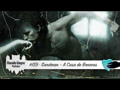 Sandman – A Casa de Bonecas – Podcast #159