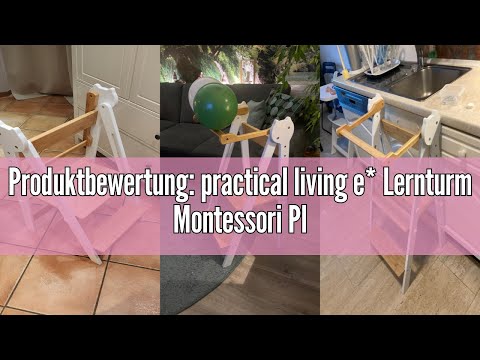 Produktbewertung: practical living e* Lernturm Montessori Platzsparend und höhenverstellbar aus Bamb