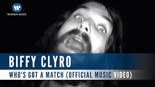 Biffy Clyro - Who&#39;s Got A Match (Official Music Video)