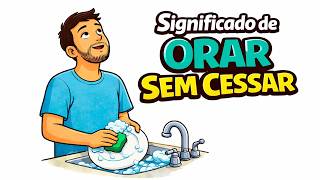 O que significa ORAR SEM CESSAR | #orarsemcessar  #oração #estudobiblíco #vidacristã