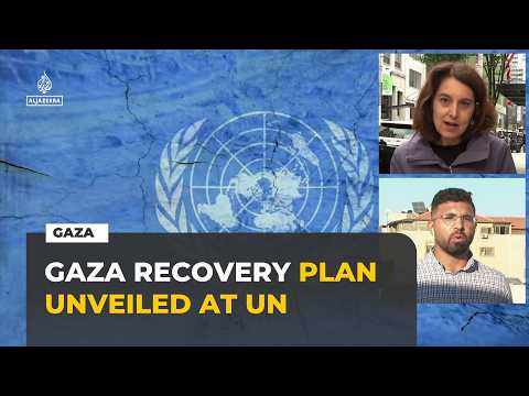 Gaza recovery plan unveiled at UN as Israeli operations continue