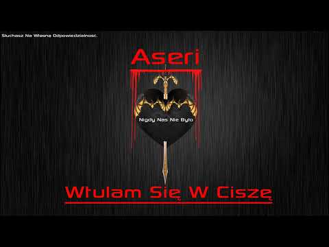 Aseri - Wtulam Się W Ciszę ( Prod. Aksil Beats ) REUPLOAD