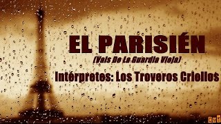 Los Troveros Criollos - El Parisién [Letras]