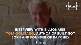 597 | Interview with Billionaire Tom Golisano, Author of Built Not Born and Founder of Paychex