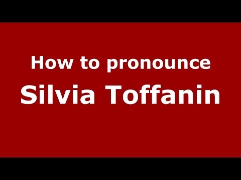 How to pronounce Silvia Toffanin (Italian/Italy) - PronounceNames.com