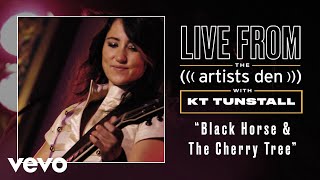 KT Tunstall - Black Horse &amp; The Cherry Tree (Live from the Artists Den)