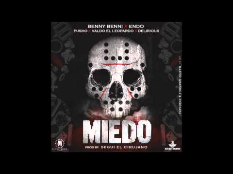 Benny Benni Ft Endo, Pusho, Valdo El Leopardo & Delirious -- Miedo