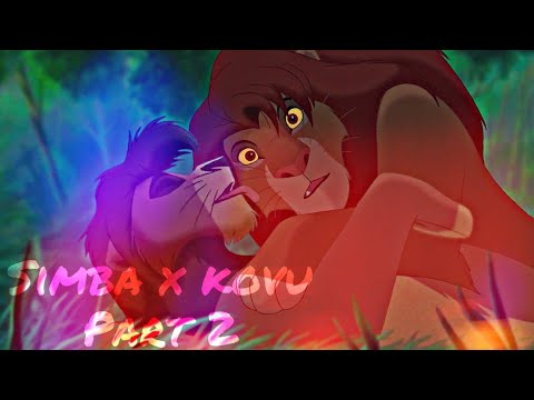 Simba x kovu ft nala part 2 final | sorry crossover