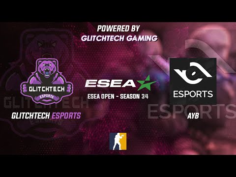 Glitchtech eSports vs AYB Esports | ESEA Open | Season 34 | Casted by RWZR