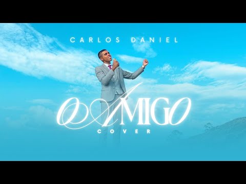 O Amigo | Carlos Daniel (Cover)