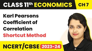Karl Pearsons Coefficient of Correlation:Shortcut Method|Class 11 Economics - Statistics