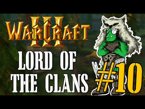Finale! - Lord Of The Clans Episode 10: (Warcraft 3: Custom Campaign)