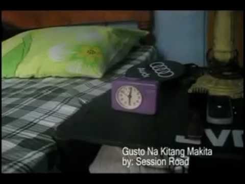 Gusto Na Kitang Makita by: Session Road