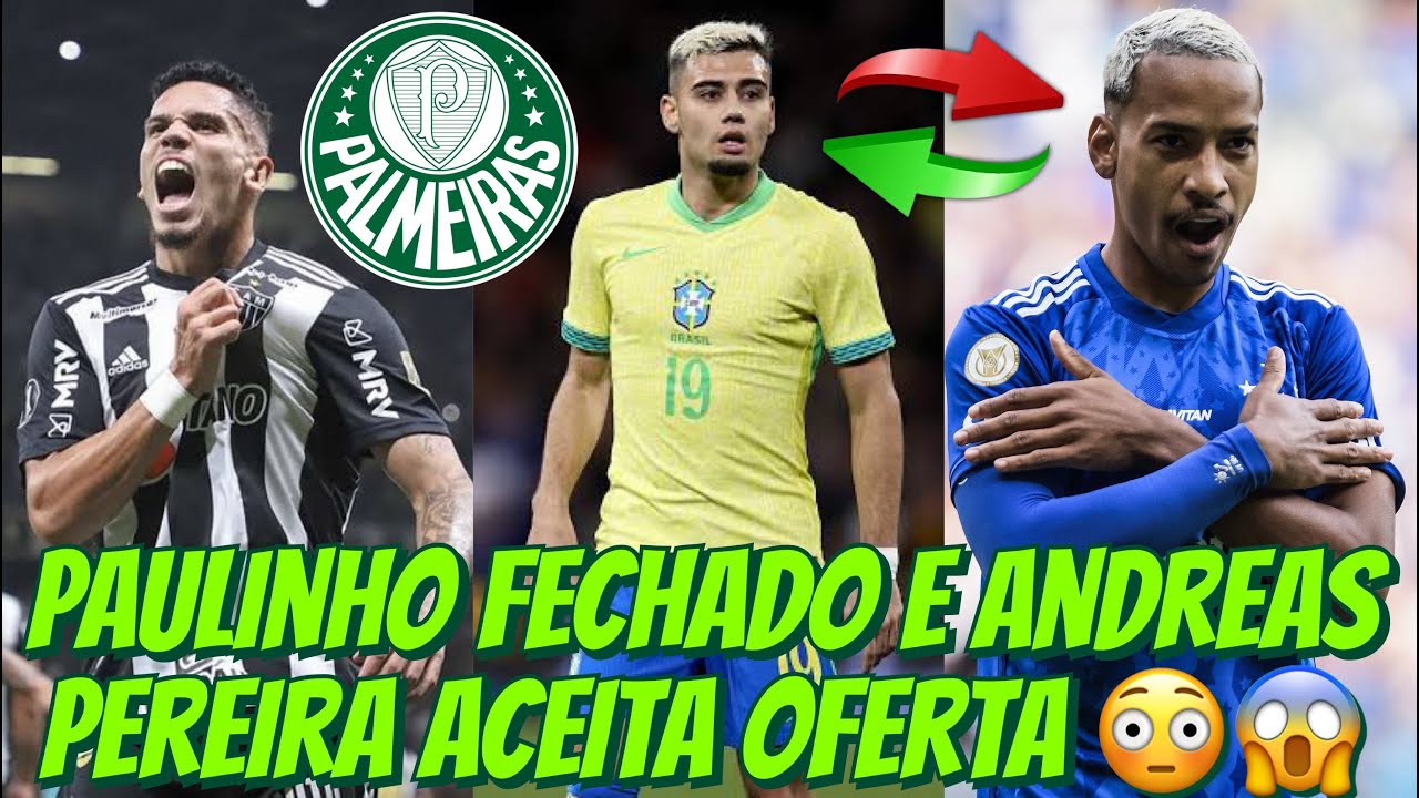 ⚠️ PAULINHO FECHADO E ANDREAS PEREIRA ACEITA OFERTA DO PALMEIRAS! LEILA VEM FORTE NAS CONTRATAÇÕES 😱