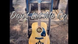 Don't Let Me Go (Official Music Video)