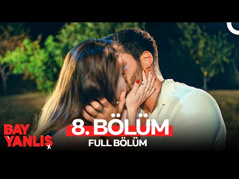 Bay Yanlış 8. Bölüm (FULL HD)