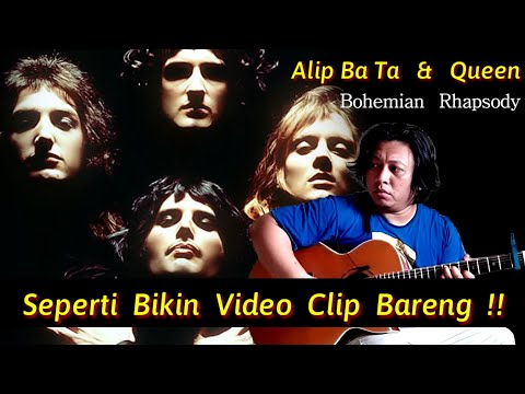 Kolaborasi Termahal !! Alip ba ta & Queen( Bohemian Rhapsody ) Seperti bikin video clip bareng !