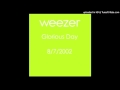 Weezer - Glorious Day - 8/7/2002