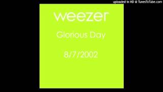 Weezer - Glorious Day - 8/7/2002