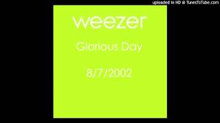Weezer - Glorious Day - 8/7/2002