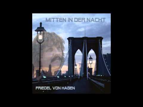 Friedel von Hagen - Du bist alles ( aus dem Album Mitten in der Nacht )