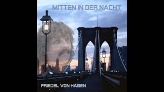 Friedel von Hagen - Du bist alles ( aus dem Album Mitten in der Nacht )