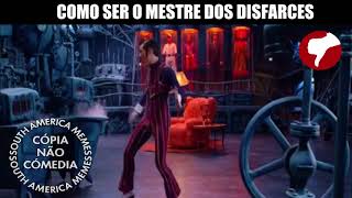 O mestre dos disfarces