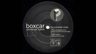 Boxcar - Universal Hymn (Faster! Faster!)