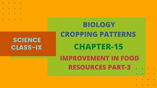 Improvement In Food Resources - Cropping Patterns | CBSE Class 9 | Science NCERT