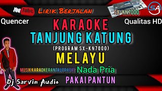 Download lagu MELAYU - TANJUNG KATUNG KARAOKE NADA PRIA | PAKAI PANTUN | SX-KN7000 mp3 Download lagu MELAYU - TANJUNG KATUNG KARAOKE NADA PRIA | PAKAI PANTUN | SX-KN7000 mp3