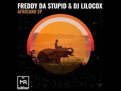 Freddy Da Stupid, DJ Lilocox - Africano (Original Mix)