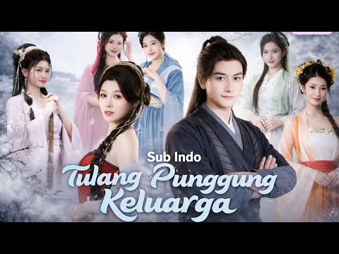 Tulang punggung keluarga | drama China sub Indo