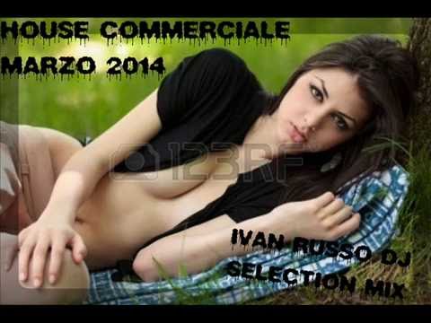 Le Canzoni Del Momento Marzo 2014 - House Commerciale Marzo 2014 - Ivan Russo Dj Selection Mix