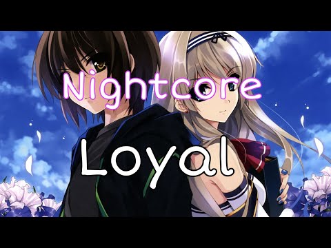 Nightcore - Loyal