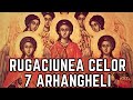 Rugaciunea CELOR 7 ARHANGHELI Incredibil De Puternica Pentru Ajutor Protectie Si Dezlegari