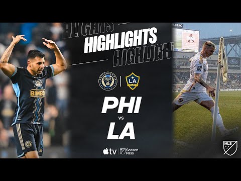 Philadelphia Union vs. LA Galaxy | Full Match Highlights | Tai Baribo Stoppage Time Winner!
