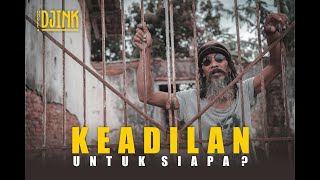 Download lagu Uncle Djink - Keadilan Untuk Siapa mp3