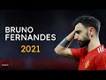 Bruno Fernandes 2021 - World Class Goals & Skills - HD