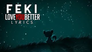 Feki - Love You Better (Lyrics Video) (ft. GLADES)